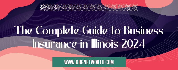 The Complete Guide to Business Insurance in Illinois 2024